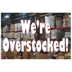 We're Overstocked 2' x 3' Vinyl Business Banner