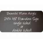 24"x 48" Frameless Matte Acrylic Sign