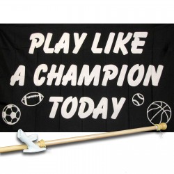 PLAY LIKE A CHAMPION TODAY 3' x 5'  Flag, Pole And Mount.