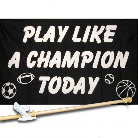 PLAY LIKE A CHAMPION TODAY 3' x 5'  Flag, Pole And Mount.