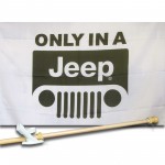 ONLY IN A JEEP 2 1/2' X 3 1/2'   Flag, Pole And Mount.