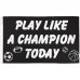 Play Like A Champion Today 3'x 5' Flag