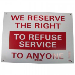 We Reserve The Right To Refuse Policy Business Sign